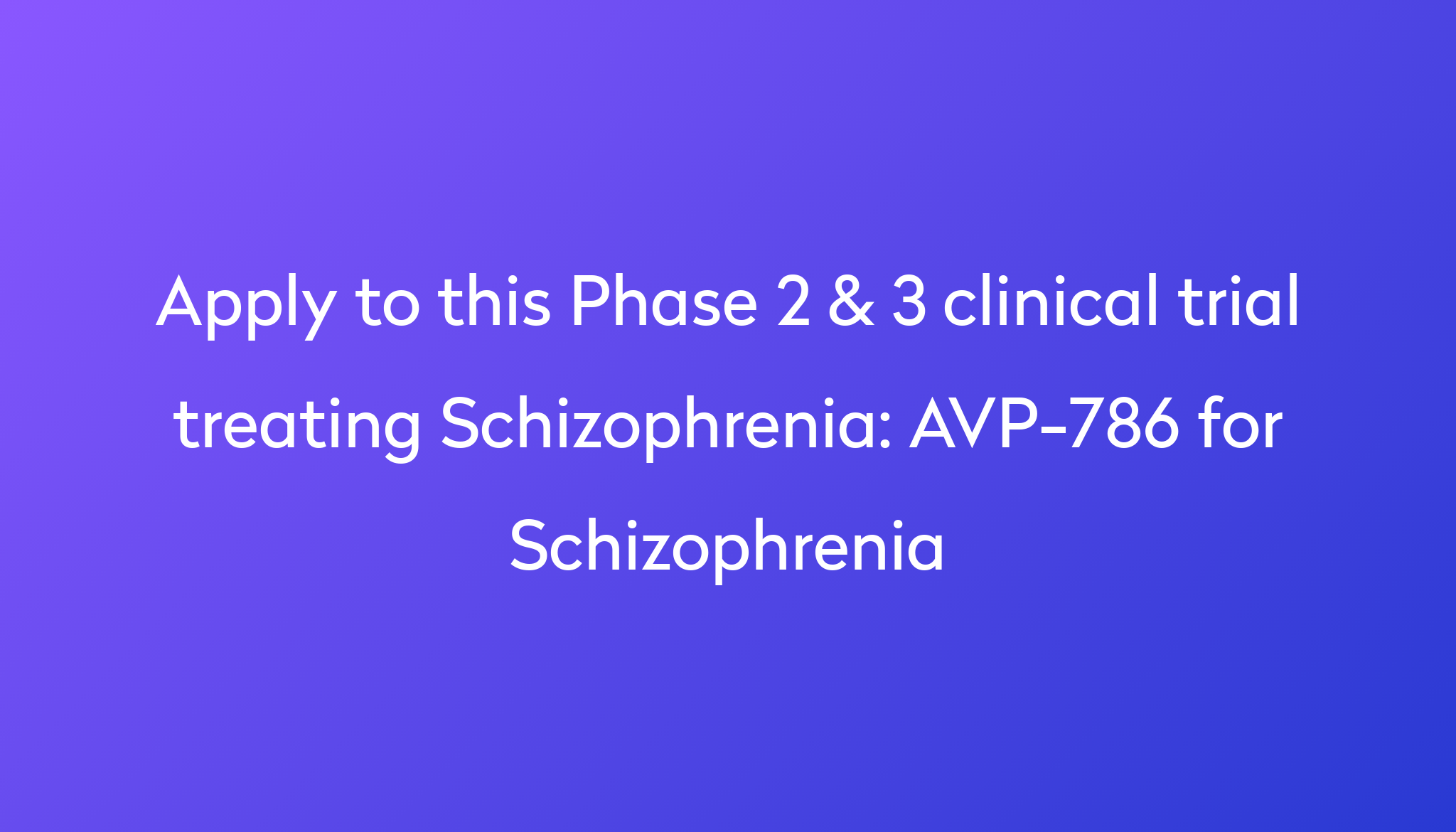 avp-786-for-schizophrenia-clinical-trial-2024-power